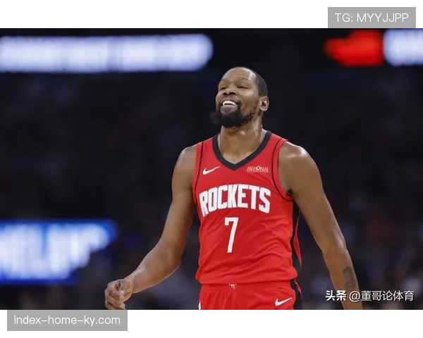 火箭引进杜兰特提升阵地战 攻防效率同步跻身联盟前八